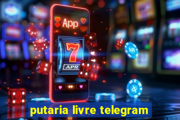 putaria livre telegram