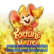 filme cruzeiro das loucas