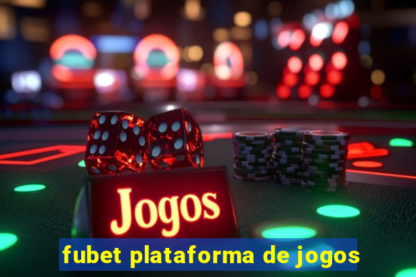 fubet plataforma de jogos