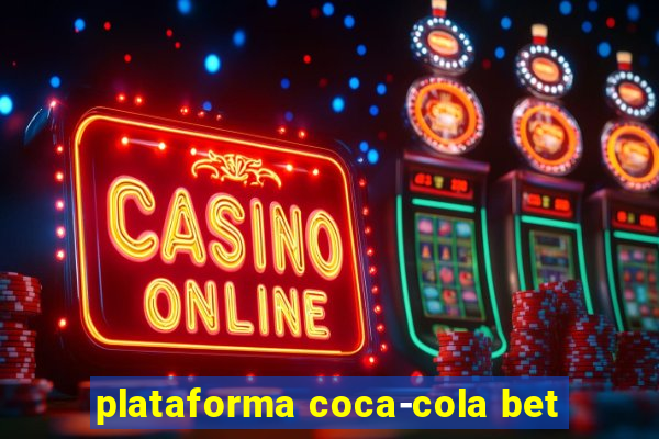 plataforma coca-cola bet