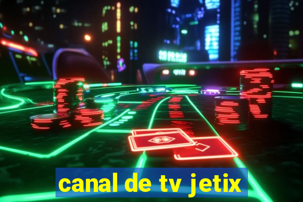 canal de tv jetix