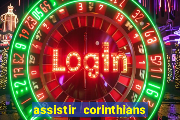 assistir corinthians multi canais