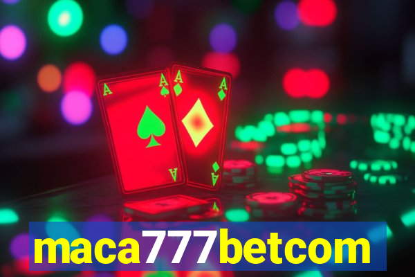 maca777betcom