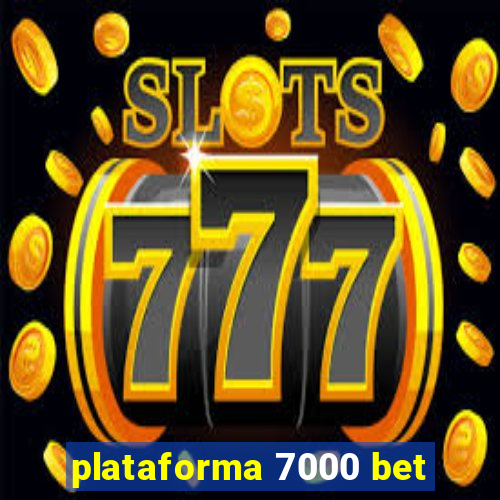 plataforma 7000 bet