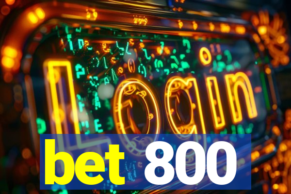 bet 800