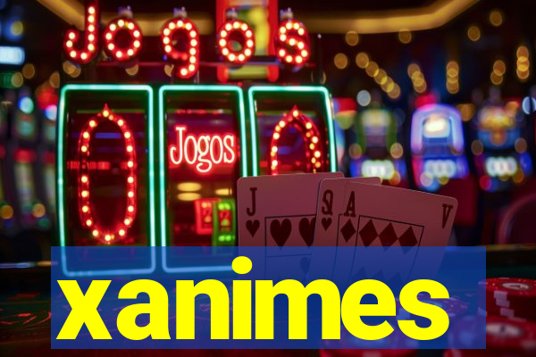 xanimes