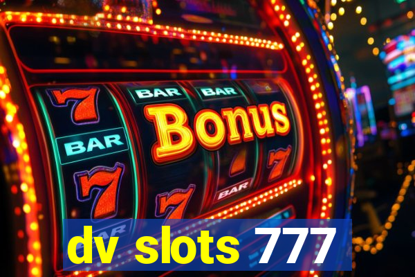 dv slots 777