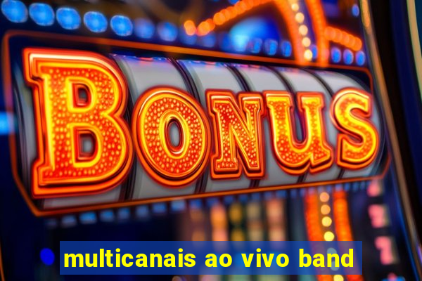 multicanais ao vivo band