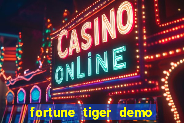 fortune tiger demo grátis dinheiro infinito