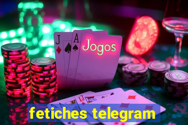 fetiches telegram