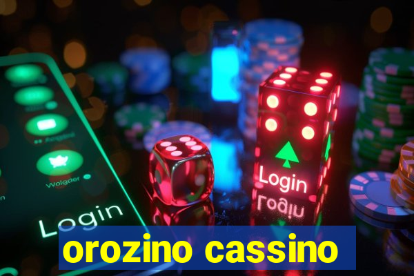 orozino cassino