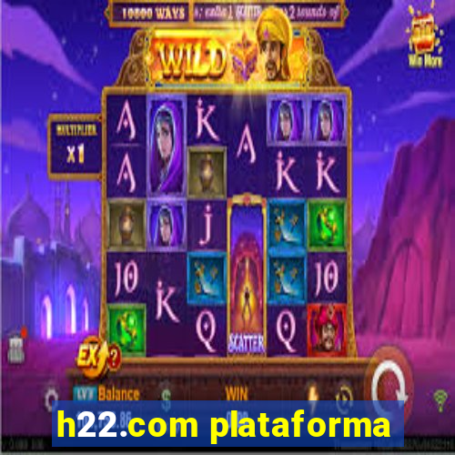 h22.com plataforma