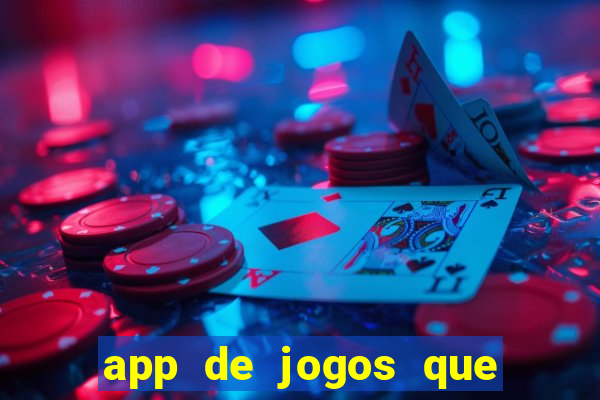 app de jogos que ganha dinheiro de verdade