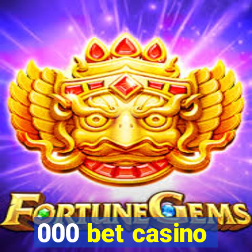 000 bet casino