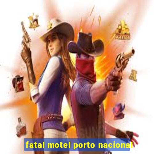 fatal motel porto nacional