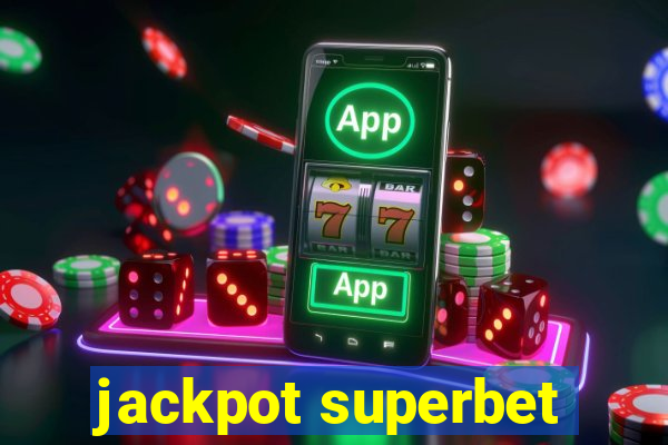 jackpot superbet