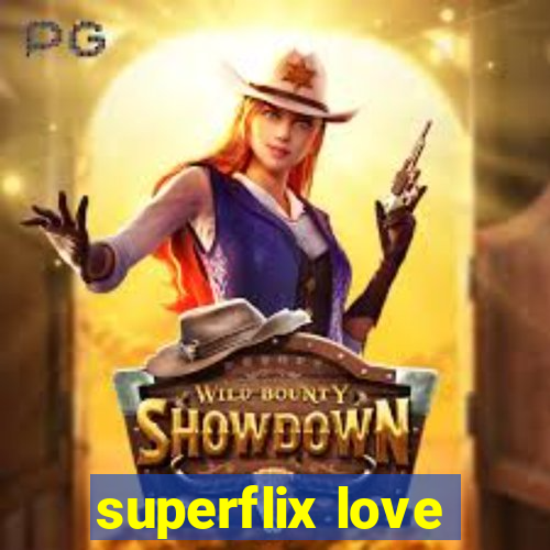 superflix love