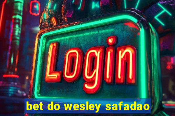 bet do wesley safadao