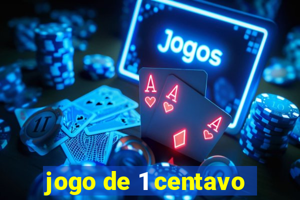 jogo de 1 centavo