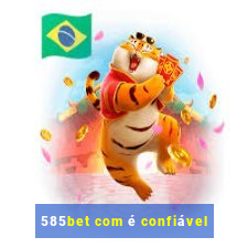 585bet com é confiável