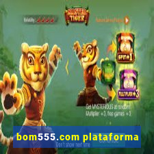 bom555.com plataforma