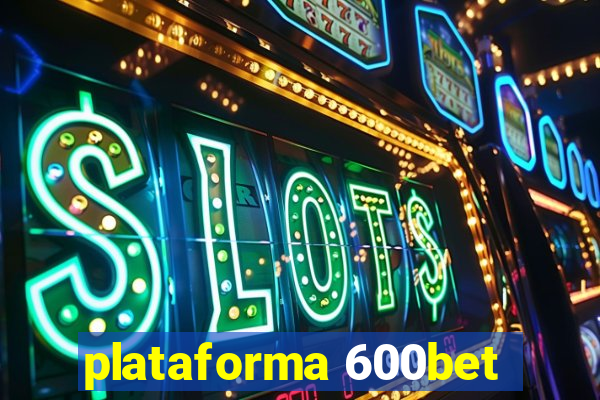 plataforma 600bet