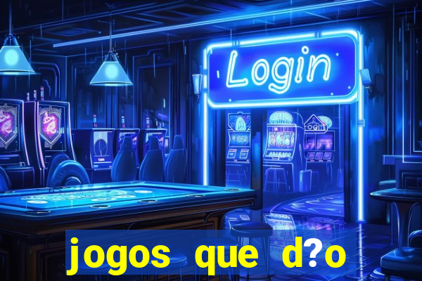 jogos que d?o dinheiro de verdade sem precisar depositar