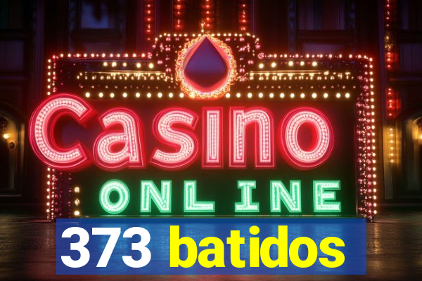 373 batidos