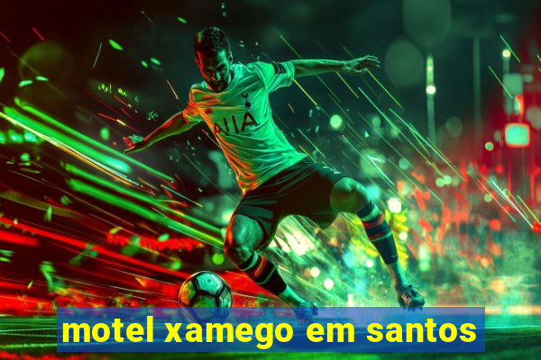 motel xamego em santos