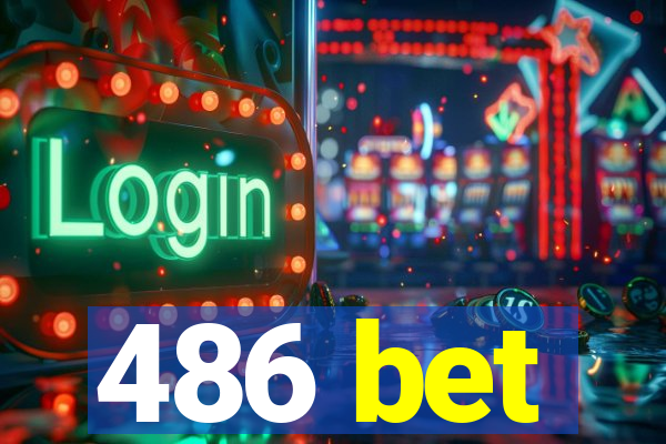 486 bet