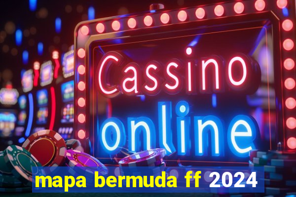 mapa bermuda ff 2024