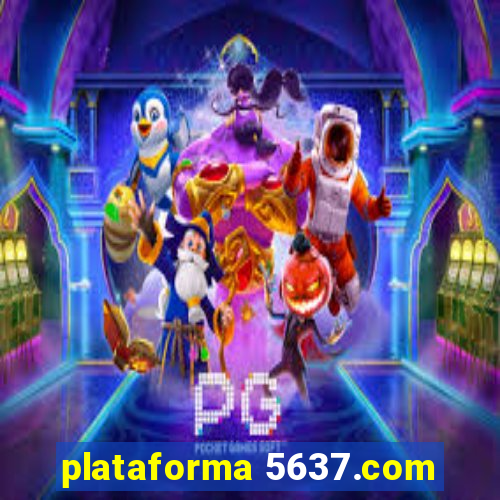 plataforma 5637.com