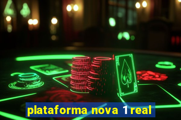 plataforma nova 1 real