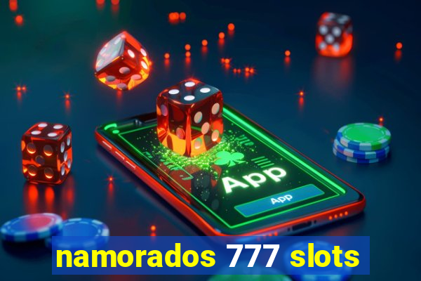 namorados 777 slots