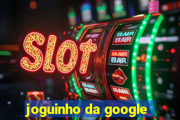 joguinho da google