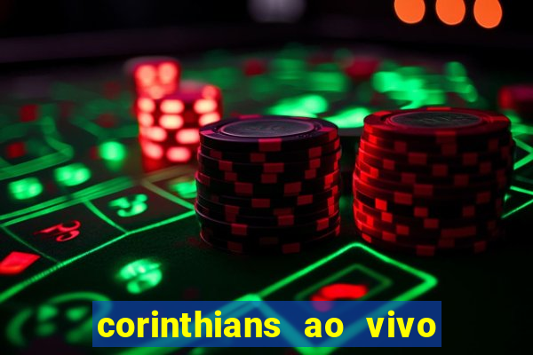 corinthians ao vivo multi canais