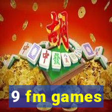 9 fm games