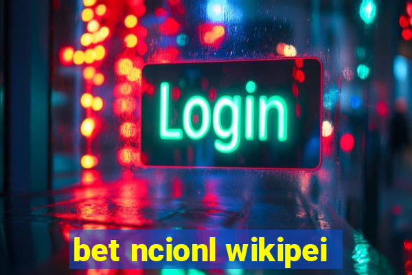 bet ncionl wikipei