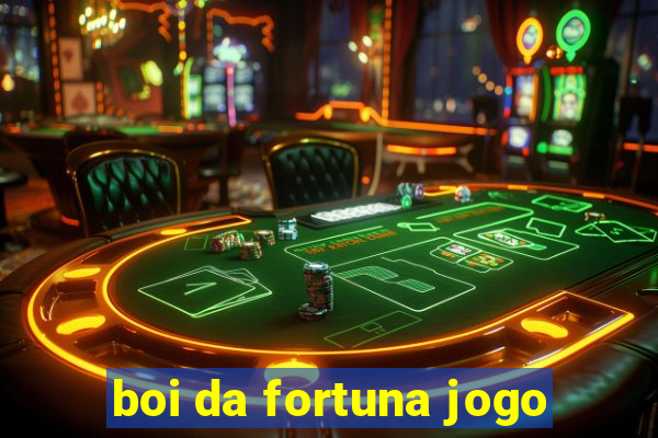 boi da fortuna jogo