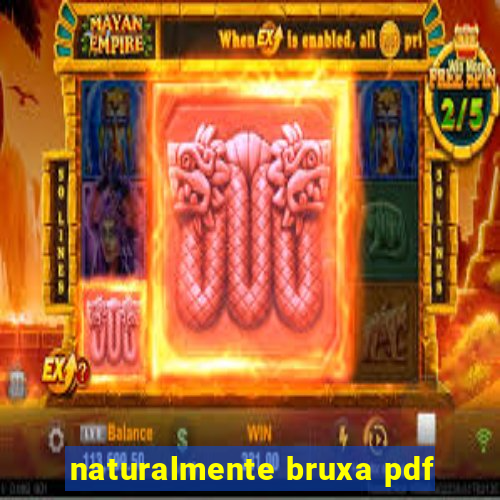 naturalmente bruxa pdf