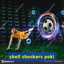 shell shockers poki