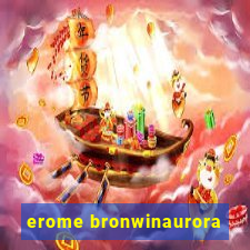 erome bronwinaurora