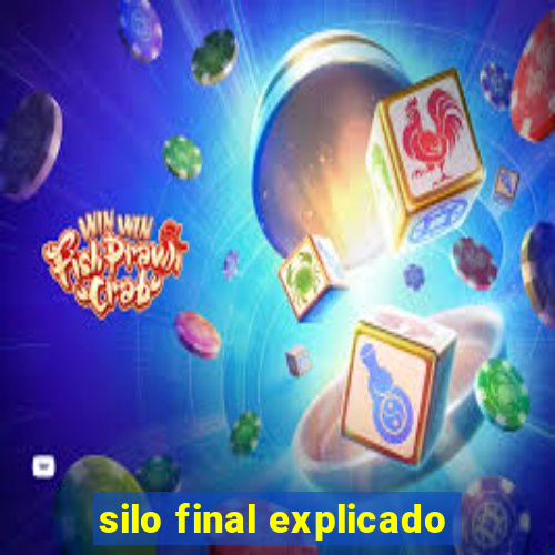 silo final explicado