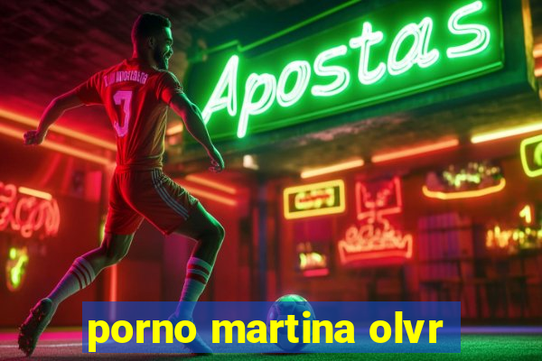 porno martina olvr