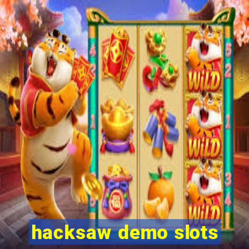 hacksaw demo slots