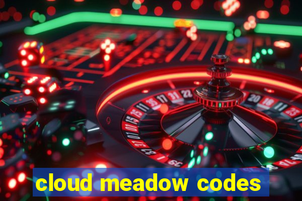 cloud meadow codes