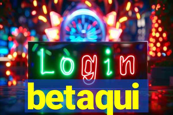 betaqui