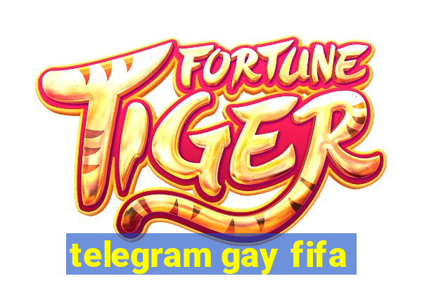 telegram gay fifa