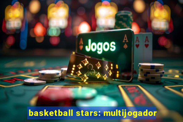 basketball stars: multijogador