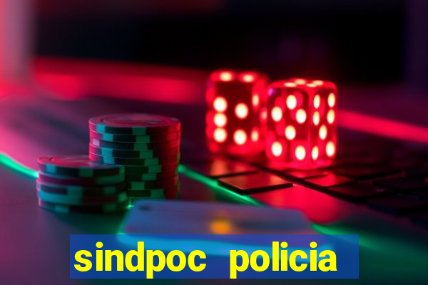 sindpoc policia civil bahia